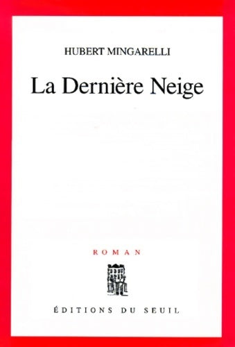 Livrenpoche : La dernière neige - Hubert Mingarelli - Livre