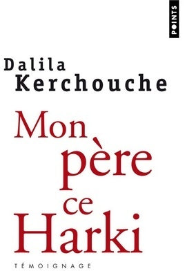 Livrenpoche : Mon père, ce harki - Dalila Kerchouche - Livre