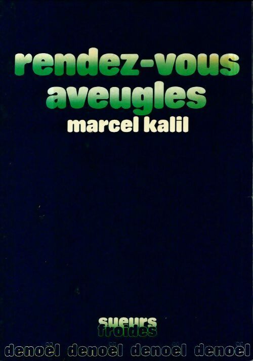 Livrenpoche : Rendez-vous aveugles - Marcel Kalil - Livre