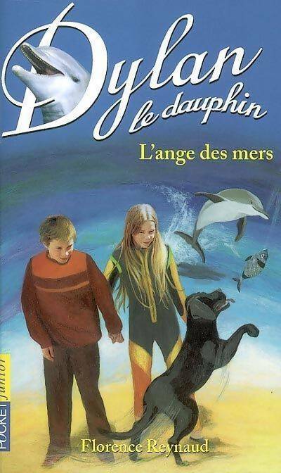 Livrenpoche : Dylan le dauphin Tome II : L'ange des mers - Florence Reynaud - Livre