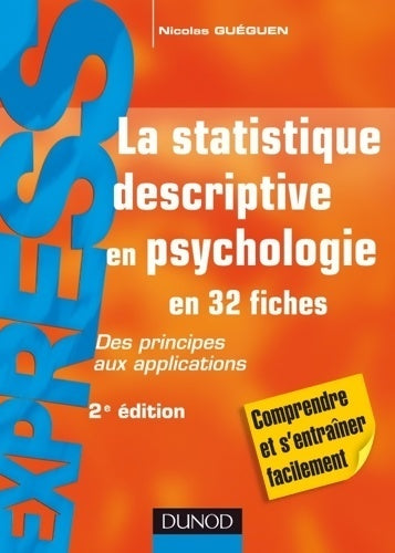 Livrenpoche : La statistique descriptive en psychologie en 32 fiches - Nicolas Guéguen - Livre