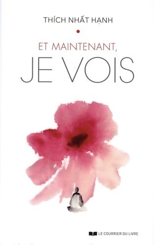 Livrenpoche : Et maintenant, je vois - Thich Nhat Hanh - Livre