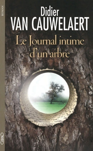 Livrenpoche : Le journal intime d'un arbre - Didier Van Cauwelaert - Livre