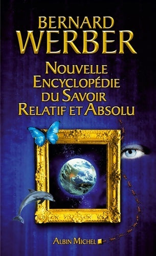 Livrenpoche : Nouvelle encyclopédie du savoir relatif et absolu - Bernard Werber - Livre