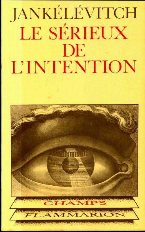 Livrenpoche : Traité des vertus Tome I : Le sérieux de l'intention - Vladimir Jankélévitch - Livre