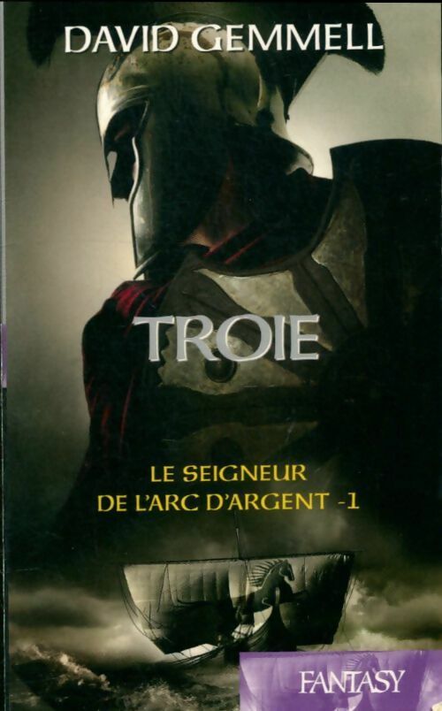 Troie Tome I : Le seigneur de l'arc d'argent - David Gemmell -  Fantasy - Livre