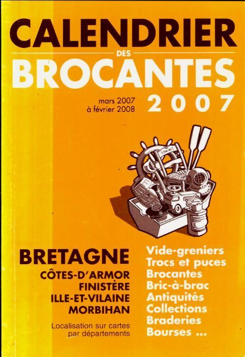 Livrenpoche : Calendrier des brocantes Bretagne 2007 - Collectif - Livre