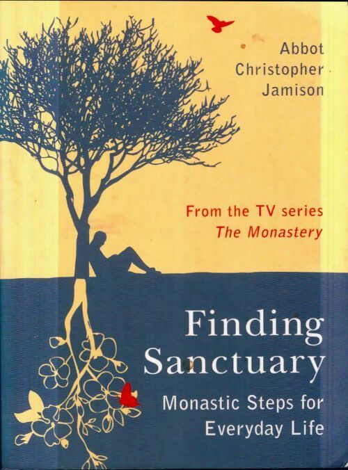 Livrenpoche : Finding sanctuary. Monastic steps for everyday life - Father Christopher Jamison Osb - Livre