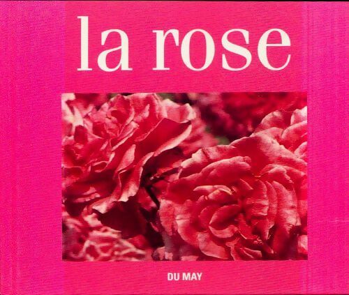 Livrenpoche : La rose - William Wheeler - Livre