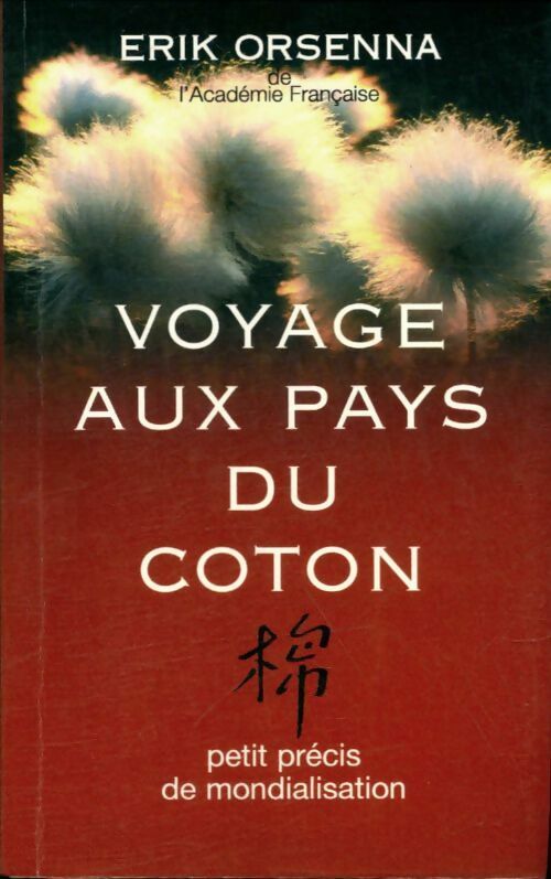 Livrenpoche : Voyage aux pays du coton. Petit précis de mondialisation - Erik Orsenna - Livre