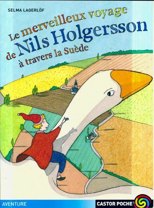 Livrenpoche : Le merveilleux voyage de Nils Holgersson à travers la Suède - Selma Lagerlöf - Livre