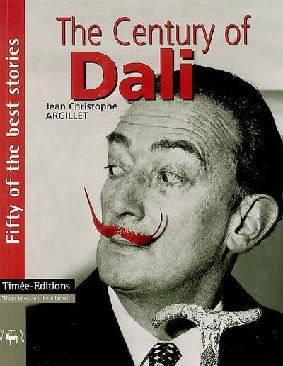 Livrenpoche : The century of Dali - Jean-Christophe Argillet - Livre