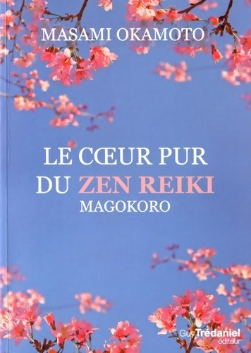 Livrenpoche : Le coeur pur du zen reiki - Masami Okamoto - Livre
