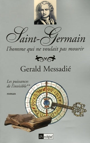 Livrenpoche : Saint Germain l'homme qui ne voulait pas mourir Tome II : Les puissances de l'invisible - Gérald Messadié - Livre