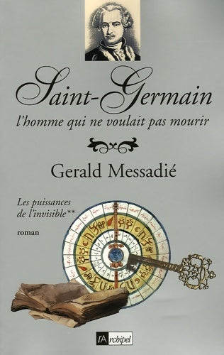 Saint Germain l'homme qui ne voulait pas mourir Tome II : Les puissances de l'invisible - Gérald Messadié -  L'archipel GF - Livre