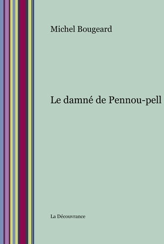 Livrenpoche : Le damné de Pennou-pell - Michel Bougeard - Livre