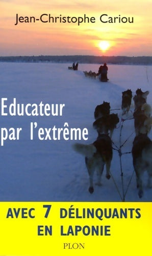 Livrenpoche : Educateur par l'extrême. Avec 7 délinquants en laponie - Jean-Christophe Cariou - Livre