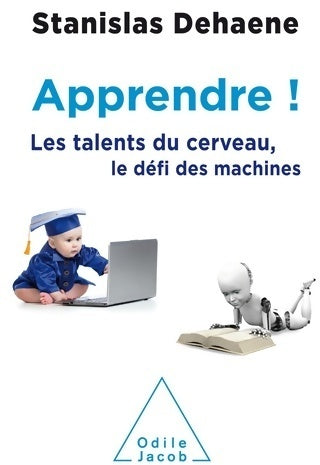 Livrenpoche : Apprendre ! : Les talents du cerveau le défi des machines - Stanislas Dehaene - Livre
