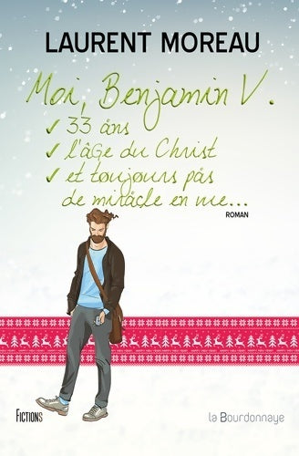 Livrenpoche : Moi benjamin V. 33 ans l'âge du christ et toujours pas de miracle en vue... - Laurent Moreau - Livre