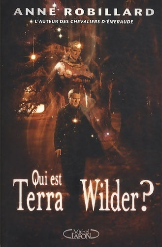 Qui est terra Wilder ? - Anne Robillard - Livre
