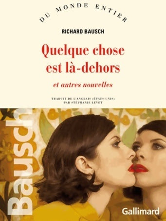 Livrenpoche : Quelque chose est là-dehors et autres nouvelles - Richard Bausch - Livre