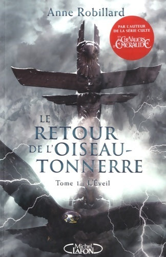 Livrenpoche : Le retour de l'oiseau-tonnerre Tome I : L'éveil - Anne Robillard - Livre