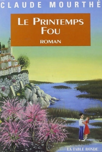 Livrenpoche : Le printemps fou - Claude Mourthé - Livre