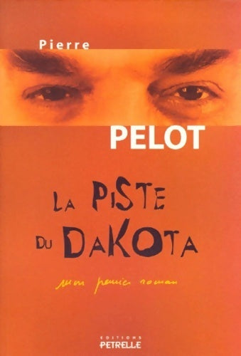Livrenpoche : La piste du Dakota - Pierre Pelot - Livre