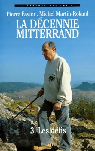 Livrenpoche : La décennie Mitterrand Tome III : Les défis - Michel Martin-Roland - Livre