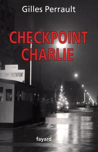 Livrenpoche : Checkpoint Charlie - Gilles Perrault - Livre