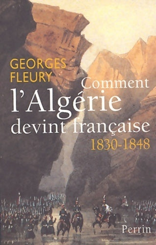 Livrenpoche : Comment l'Algérie devint française (1830-1848) - Georges Fleury - Livre