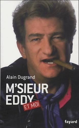 Livrenpoche : M'sieur Eddy et moi - Alain Dugrand - Livre