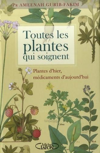 Livrenpoche : Toutes les plantes qui soignent - Ameenah Gurib-Fakim - Livre