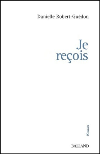 Livrenpoche : Je reçois - Danielle Robert-Guédon - Livre