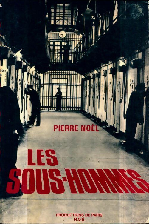 Les sous-hommes - Pierre Noël -  Paris GF - Livre