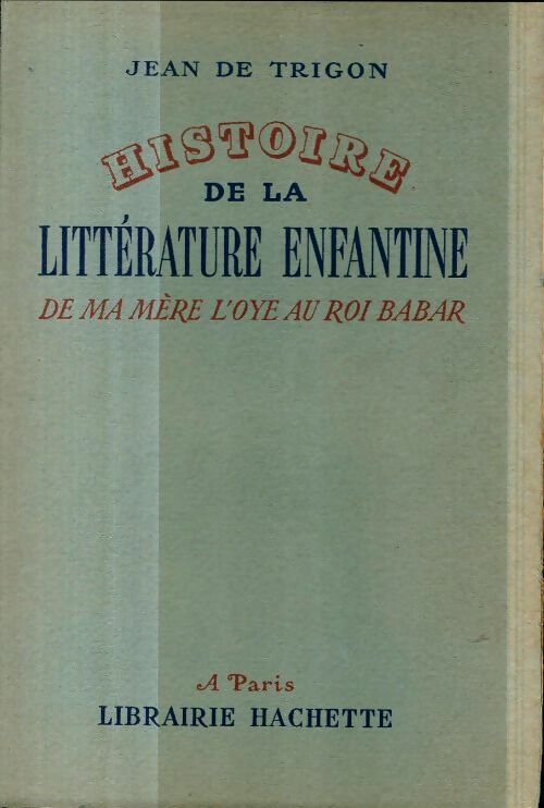 Livrenpoche : Histoire de la littérature enfantine - Jean De Trigon - Livre