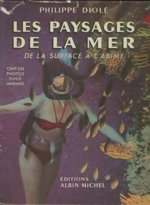 Livrenpoche : Les paysages de la mer. De la surface à l'abîme - Philippe Diolé - Livre