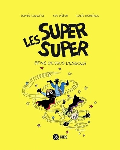 Livrenpoche : Les super super Tome VIII : Sens dessus dessous - Lucie Durbiano - Livre