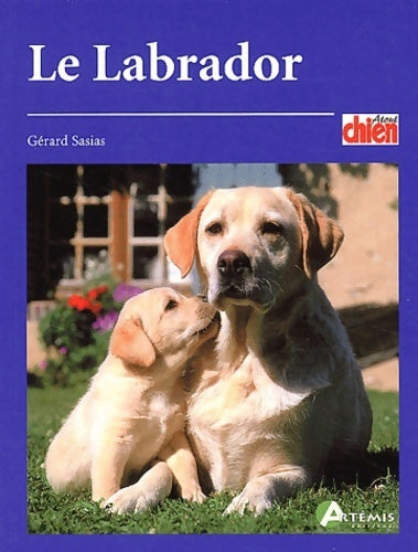 Livrenpoche : Le labrador - Gérard Sasias - Livre