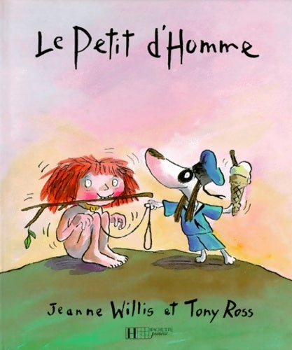 Livrenpoche : Le petit d'homme - Jeanne Willis - Livre