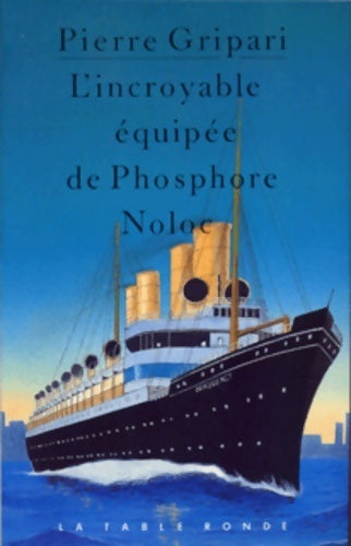 Livrenpoche : L'incroyable équipée de Phosphore Noloc et ses compagnons... - Pierre Gripari - Livre