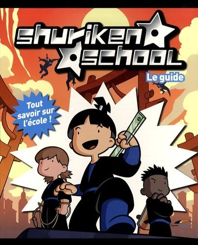 Livrenpoche : Shuriken school : Le guide - Dominique De Coster - Livre