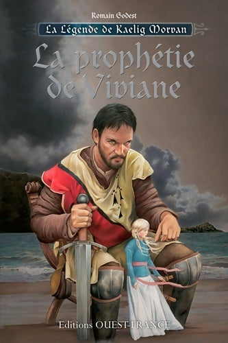 Livrenpoche : La légende de Kaelig Morvan Tome I : La prophétie de Viviane - Romain Godest - Livre