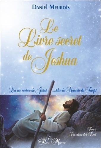 Livrenpoche : Le livre secret de Jeshua Tome I - Daniel Meurois - Livre