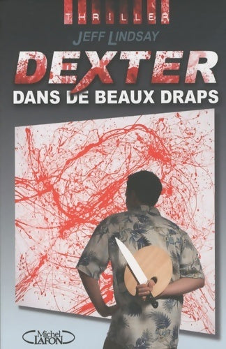 Livrenpoche : Dexter dans de beaux draps - Jeffry P. Lindsay - Livre