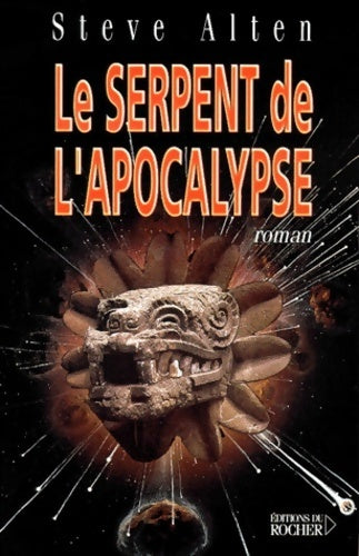 Livrenpoche : Le serpent de l'apocalypse - Steve Alten - Livre