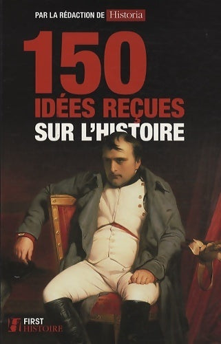 Livrenpoche : 150 Idées reçues sur l'histoire - Collectif - Livre