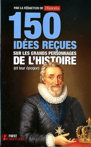 Livrenpoche : 150 Idées reçues sur les grands personnages de l'histoire (et leur époque) - Collectif - Livre