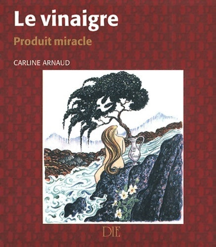 Le vinaigre. Produit miracle - Carline Arnaud -  Die GF - Livre