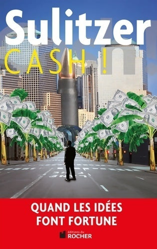 Cash ! - Paul-Loup Sulitzer - Livre